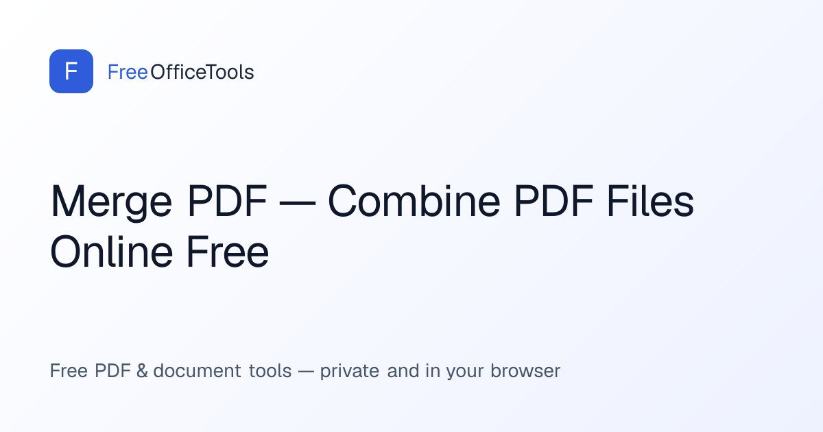 Merge PDF — Combine PDF Files Online Free | FreeOfficeTools